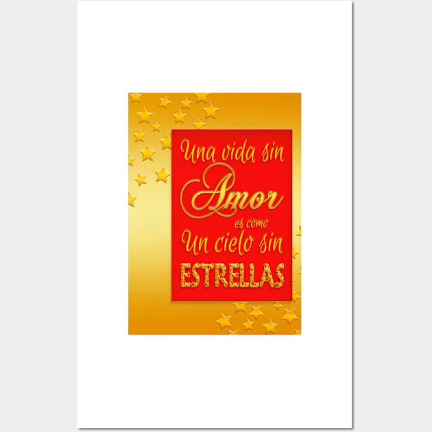 Una vida sin amor es como un cielo sin estrellas (A life without love is like a sky without stars- In Spanish) Wall Art by YamyMorrell